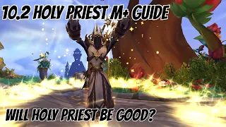 10.2 Holy Priest M+ Guide