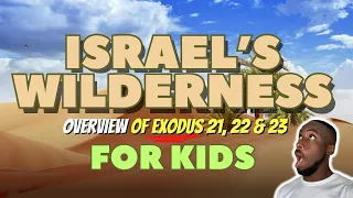 Israel In The Wilderness | Exodus 21, 22 and 23 Explained | 144 Kids