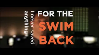 Don't Save Yourself for the Swim Back