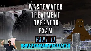 Part 11 - Wastewater Treatment Operator Exam Questions