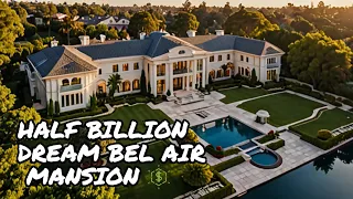 Inside $500 Million Mega Mansion: Bel Air's Most Expensive Home