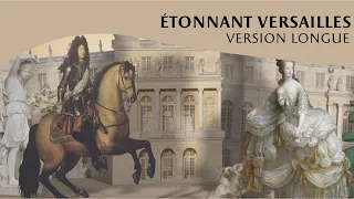 Étonnant Versailles - VERSION LONGUE