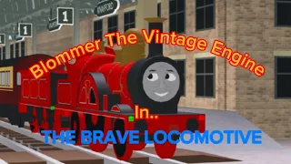 Blommer The Vintage Engine In The Brave Locomotive