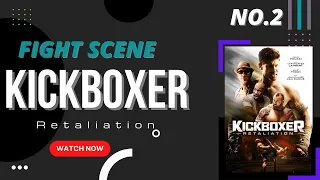 Fight Scene 2 | Kickboxer Retaliation | 2018