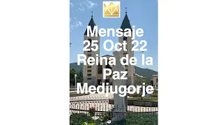 Mensaje Virgen de Medjugorje 25 Oct 22 #medjugorje #virgenmaria #sanacion #catolicos  #liberación