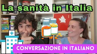 Conversazione Naturale in Italiano: LA SANITA' IN ITALIA| Real Italian Conversation (sub ITA)