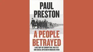 A conversation with Paul Preston : A People Betrayed