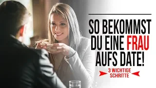 So bekommst du eine FRAU zum Date! | 4 Tipps für dein erstes Date - [4K]