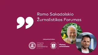 Romo Sakadolskio žurnalistikos forumas: Marijono Mikutavičiaus ir Vytaro Radzevičiaus pranešimai