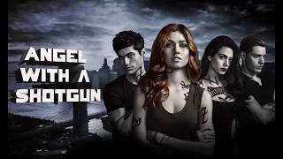 Shadowhunters -(Clary/Jace/Alec/Izzy) - Angel With A Shotgun -The Cab/