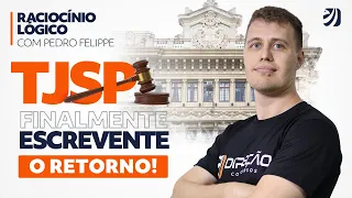 Concurso TJSP: Finalmente Escrevente - O retorno! - Raciocínio Lógico com Prof. Pedro Felippe