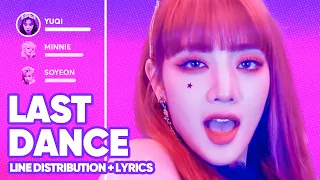 (G)I-DLE - Last Dance (Line Distribution + Lyrics Color Coded) PATREON REQUESTED