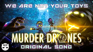 Murder Drones - we are not your toys (Max Rena Original song)