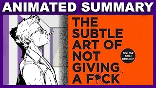 The Subtle Art Of Not Giving A F*ck, By Mark Manson | Animated Summary