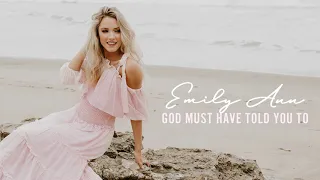 Emily Ann Roberts - "God Must Have Told You To" (Official Audio Video)