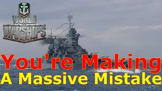 World of Warships- You're Making A MASSIVE Mistake Wargaming