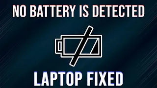 No battery is detected laptop fix | Laptop no battery detected