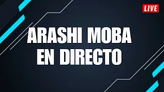 HOY REVIENTO 🤬🤬🤬 ARASHI MOBA EN DIRECTO - 29/04/2024 MLBB ESP