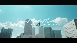 ¥ellow Bucks - You Made Me [Official Video]