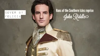 Hans of the Southern Isles Reprise-John Riddle,cover by Felicia