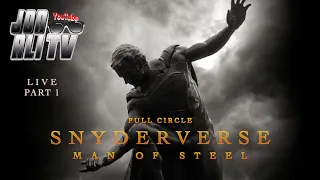 LIVE FULL CIRCLE SNYDERVERSE MAN OF STEEL PART 1 ⭕️