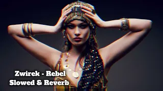 Zwirek  - Rebel (Slowed & Reverb)