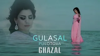 Gulasal Pulotovа-  (GHAZAL) (Official Video)