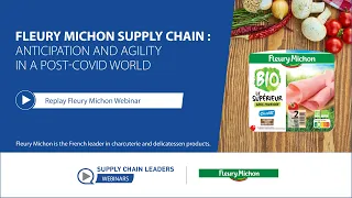 Fleury Michon Supply Chain: anticipation and agility in a post-covid world