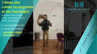 2 Weeks after Lumbar Decompression as Day Case Surgery ( London Spine Unit )