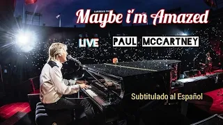 Maybe i'm Amazed - Paul McCartney live // Subtitulado al Español