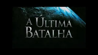 A ÚLTIMA BATALHA - FILME COMPLETO