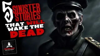 5 Sinister Stories That Will Wake the Dead ― Creepypasta Horror Story Compilation