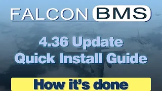 Falcon BMS 4.36 Update Quick Install Guide
