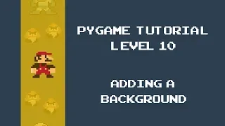 Pygame Tutorial - 10 - Adding a Background Image