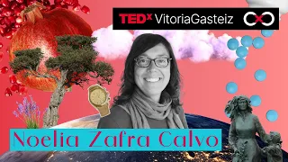 Como (sostener) la vida misma | Noelia Zafra Calvo | TEDxVitoriaGasteiz