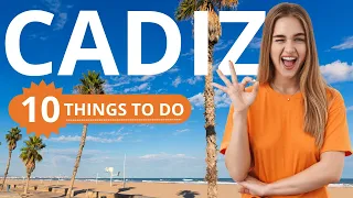 Top 10 Things To Do In Cadiz - spain 2023 - TravelGuide