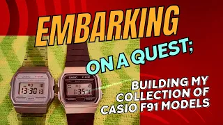Embarking on a Quest: Building My Collection of Casio F91 Models
