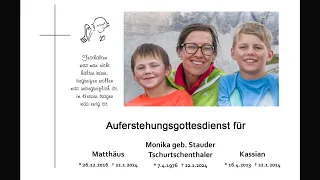 Auferstehungsgottesdienst für Monika Tschurtschenthaler geb. Stauder mit Kassian und Matthäus