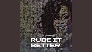 Rude It Better (Remix)