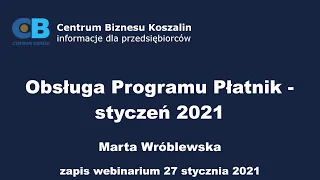 Szkolenie "Obsługa programu Płatnik - styczeń 2021", Marta Wróblewska ZUS Koszalin