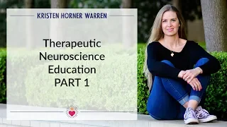 Therapeutic Neuroscience Education part 1