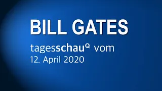 Bill Gates Tagesschau Coronavirus SARS-CoV-2, 12  April 2020