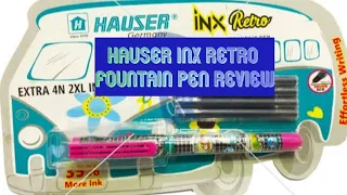 HAUSER INX RETRO FOUNTAIN PEN REVIEW