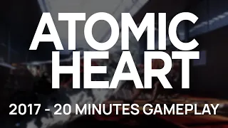 Atomic Heart Alpha [2017] - 20 Minutes Gameplay