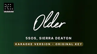 Older - 5 Seconds of Summer, Sierra Dalton (Original Key Karaoke) - Piano Instrumental Cover, Lyrics