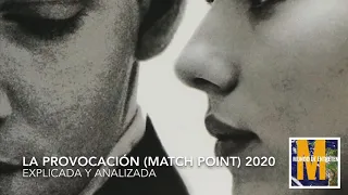 La Provocación (Match Point) explicado y analizado final, filme Netflix 2020