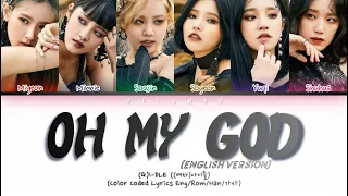 (G)I-DLE) - "Oh my god (English Version)" - [Color Coded Lyrics Eng]