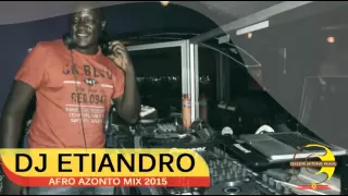 Afro Azonto Mix 2015 - By Dj Eti@ndro