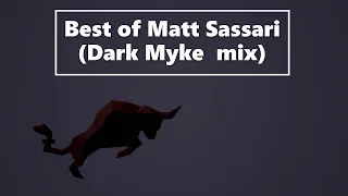 Best of Matt Sassari ( Dark Myke mix)