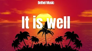 It is well (Lyrics) - by Bethel Music